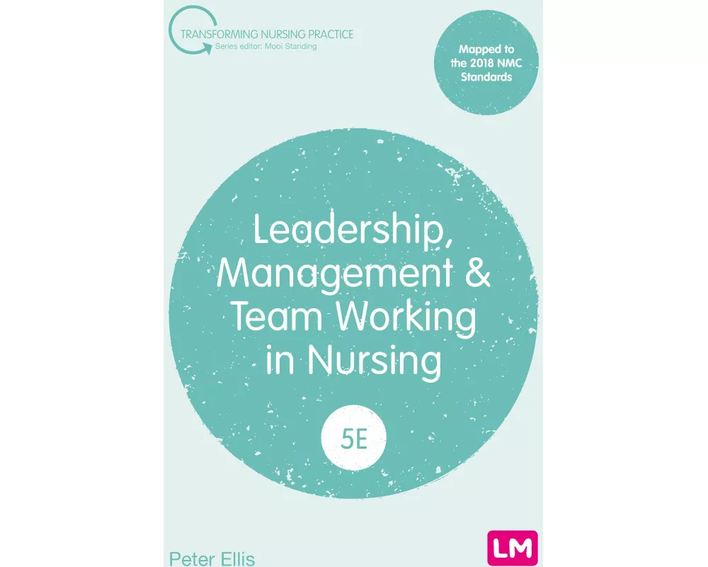 Leadership, Management and Team Working in Nursing