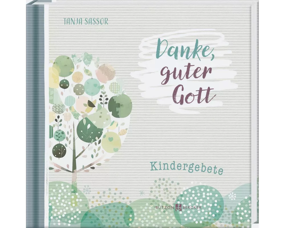 Gebetbuch für Kinder - Danke guter Gott - Kindergebete - So macht beten Spaß - Geschenkidee für Mädchen und Jungen zum Geburtstag, zum Schulanfang und
