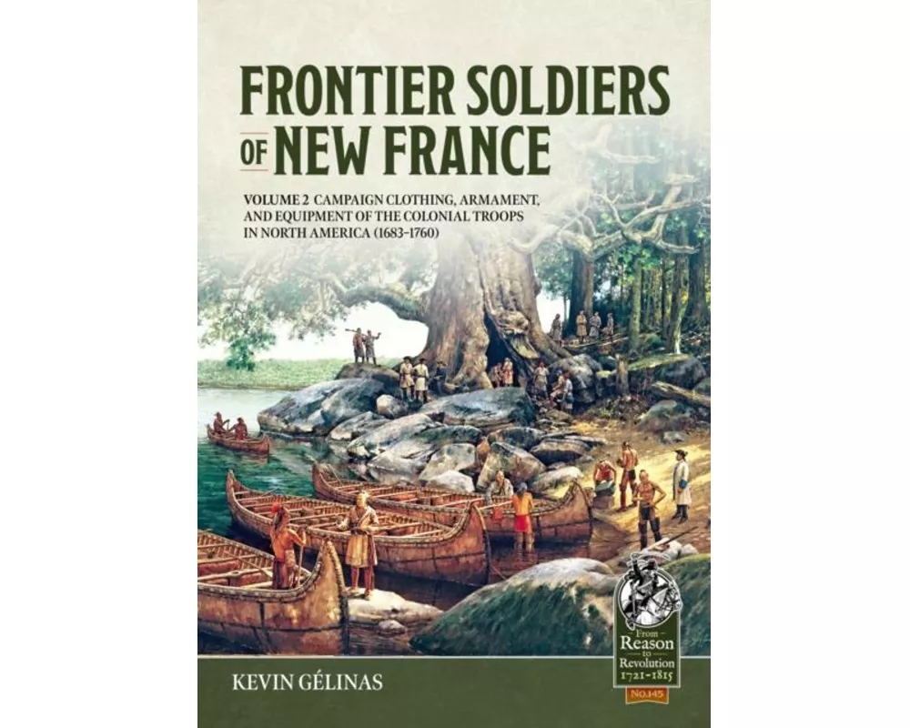 Frontier Soldiers of New France Volume 2