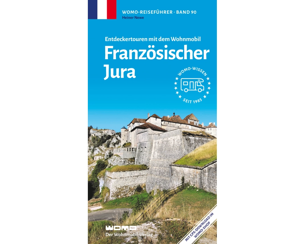 Entdeckertouren mit dem Wohnmobil Französischer Jura