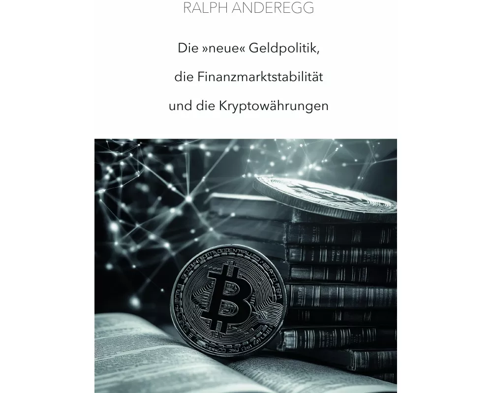 Die 'neue' Geldpolitik, die Finanzmarktstabilität und die Kryptowährungen
