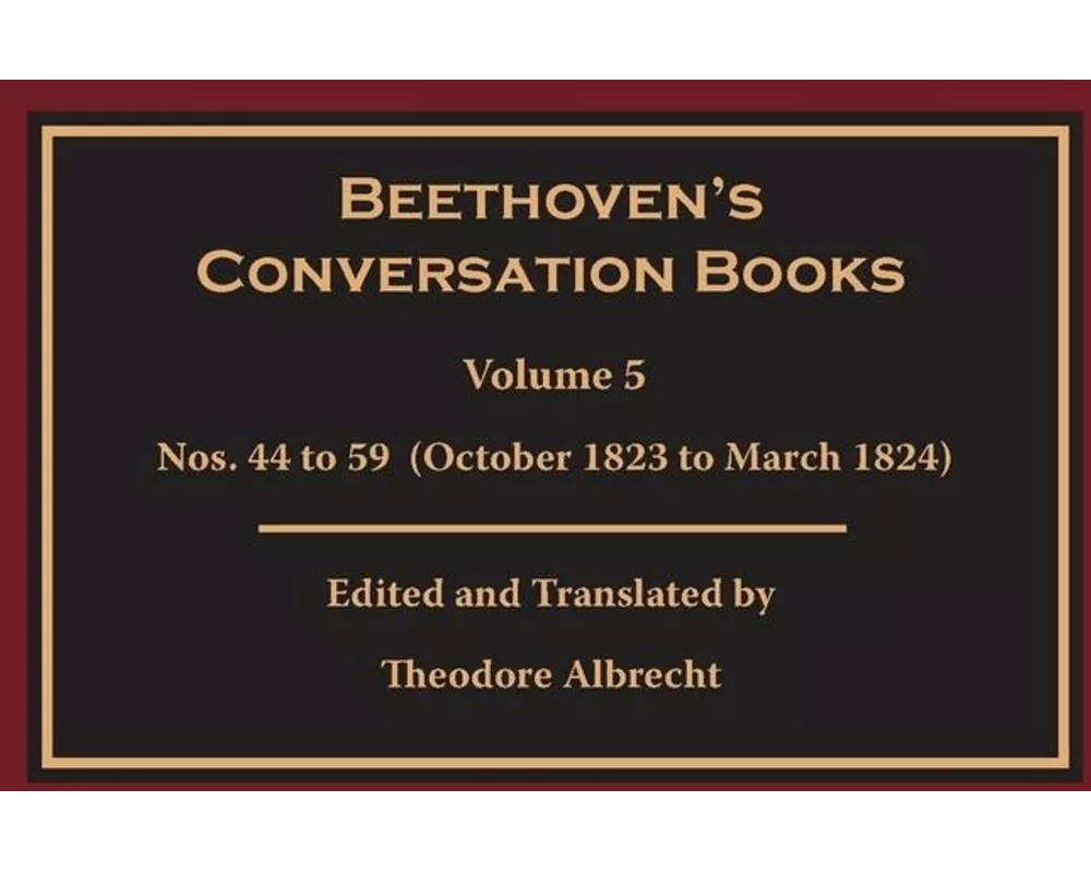 Beethoven's Conversation Books Volume 5