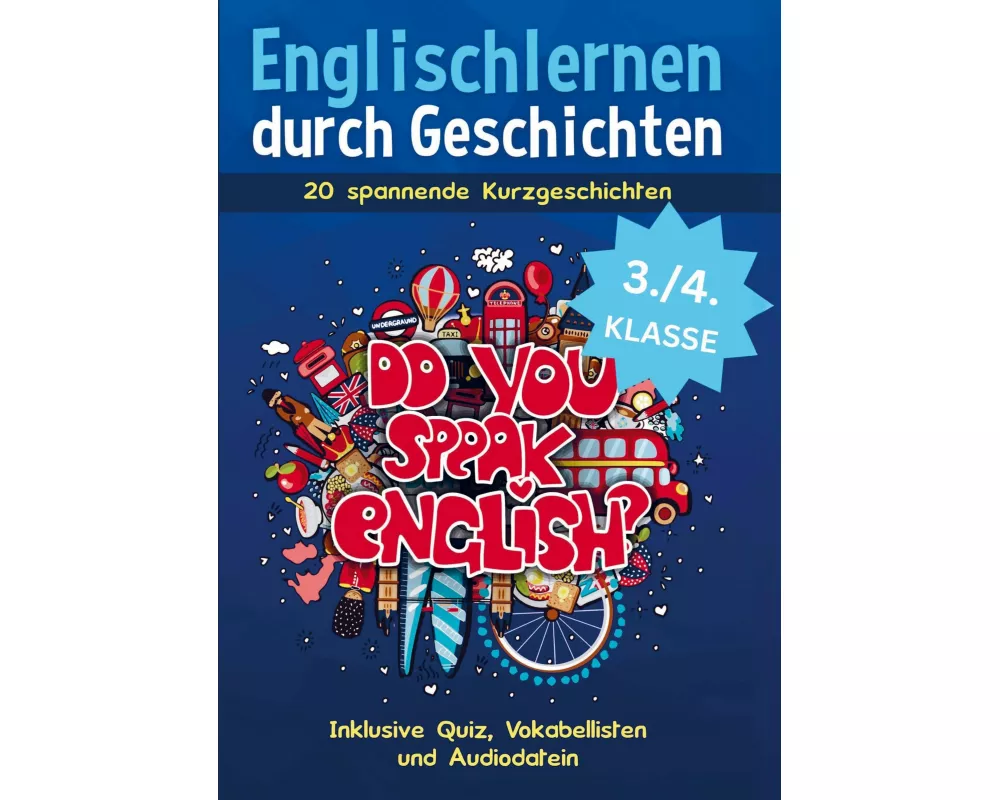 Englischlernen durch Geschichten für Kinder der 3. und 4. Klasse: 20 spannende Kurzgeschichten | Buch auf Grundschulniveau inkl. Quiz und Audiodateien