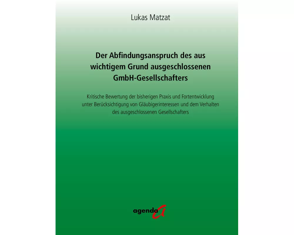 Der Abfindungsanspruch des aus wichtigem Grund ausgeschlossenen GmbH-Gesellschafters