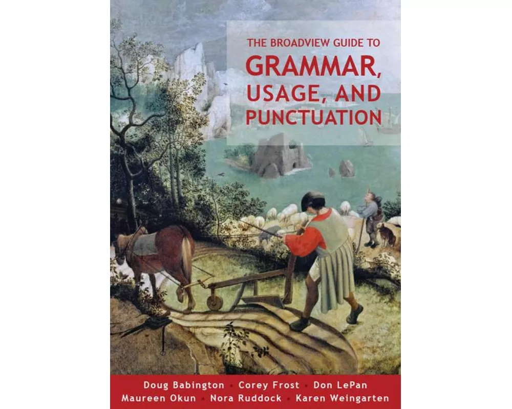 The Broadview Guide to Grammar, Usage, and Punctuation