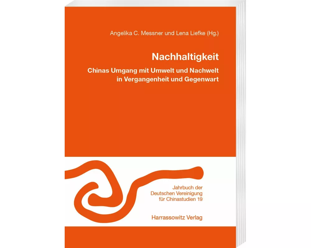 Nachhaltigkeit. Chinas Umgang mit Umwelt und Nachwelt in Vergangenheit und Gegenwart