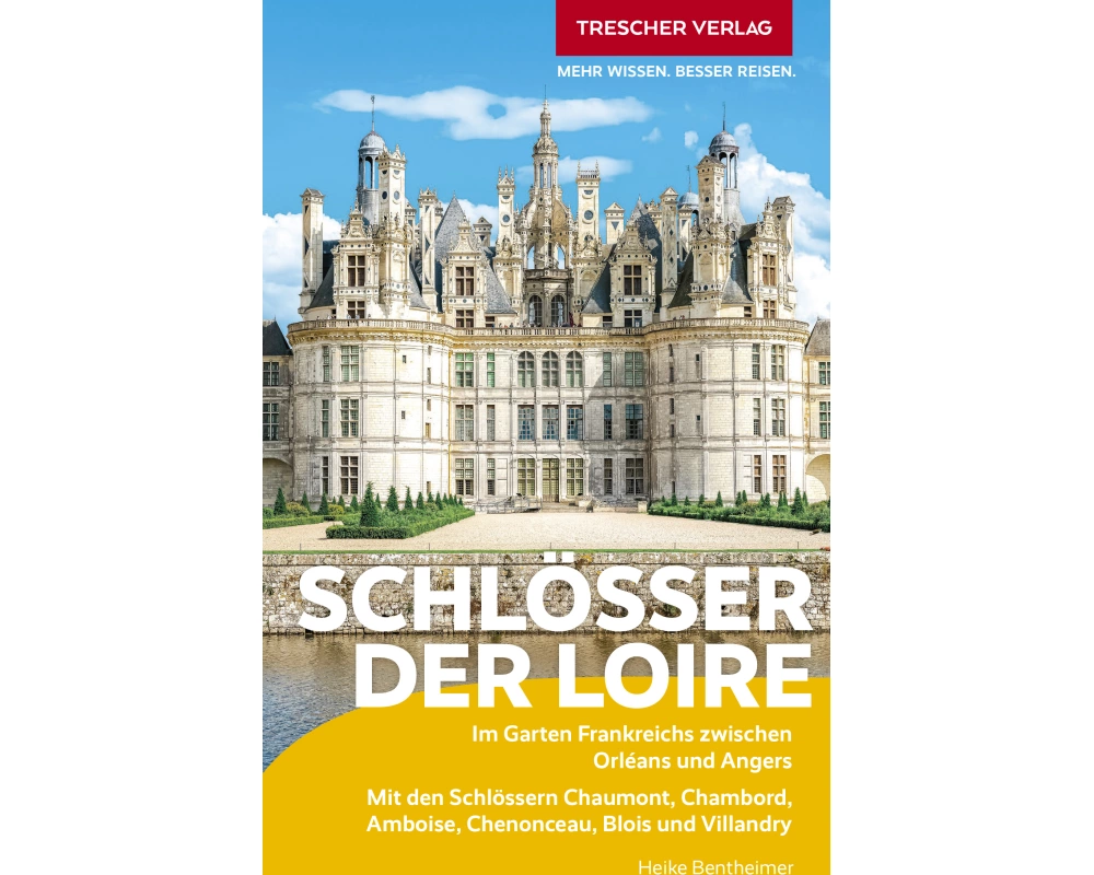 TRESCHER Reiseführer Schlösser der Loire