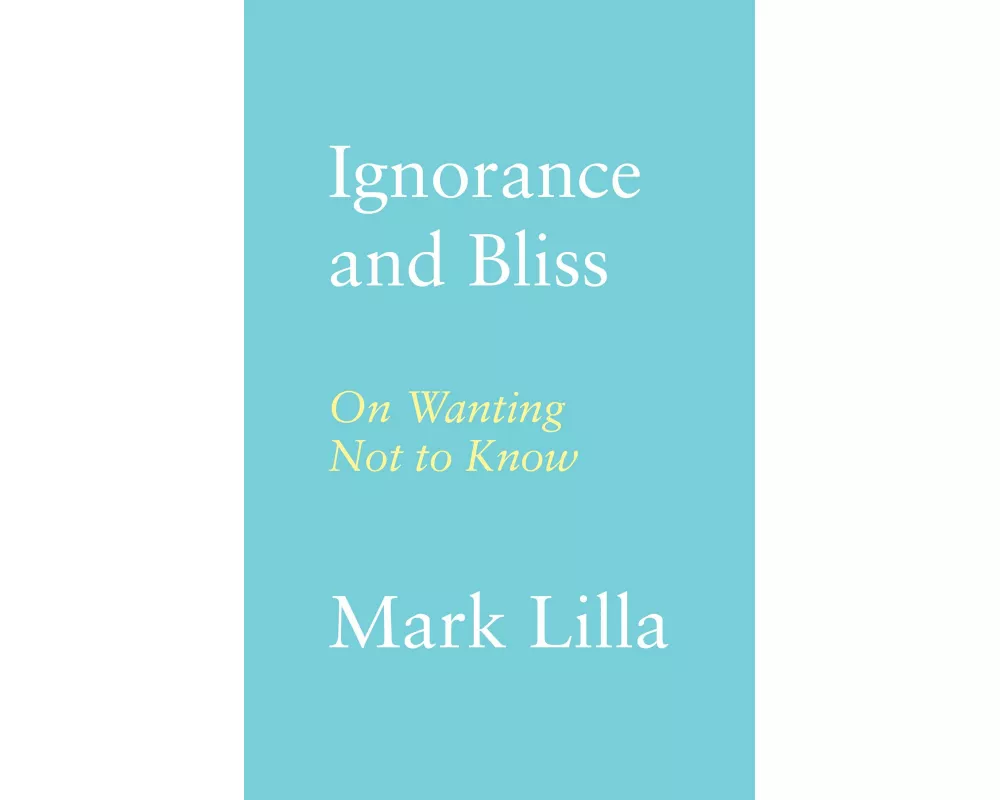 Ignorance and Bliss