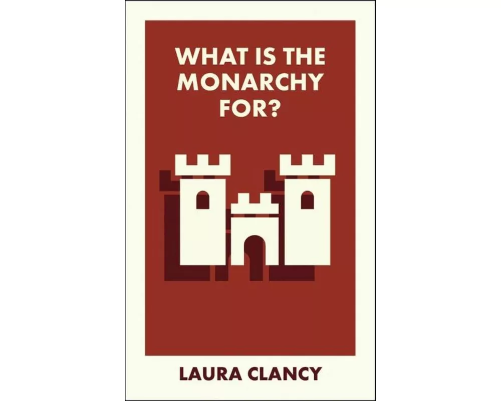 What Is the Monarchy For?