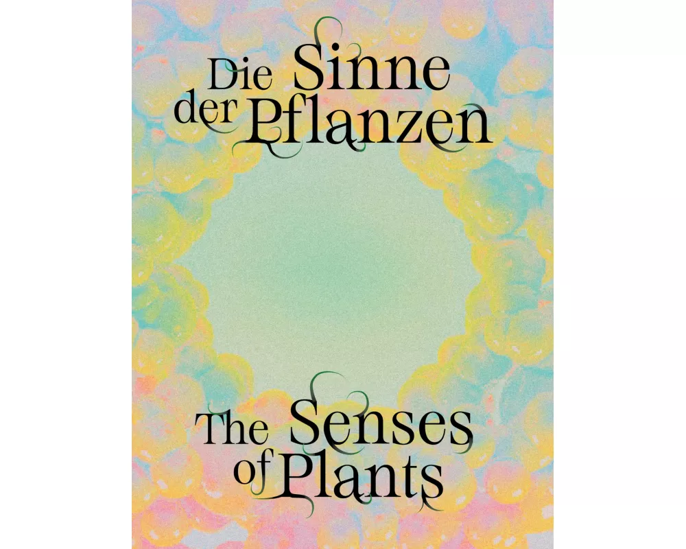 Senses of Plants / Die Sinne der Pflanzen