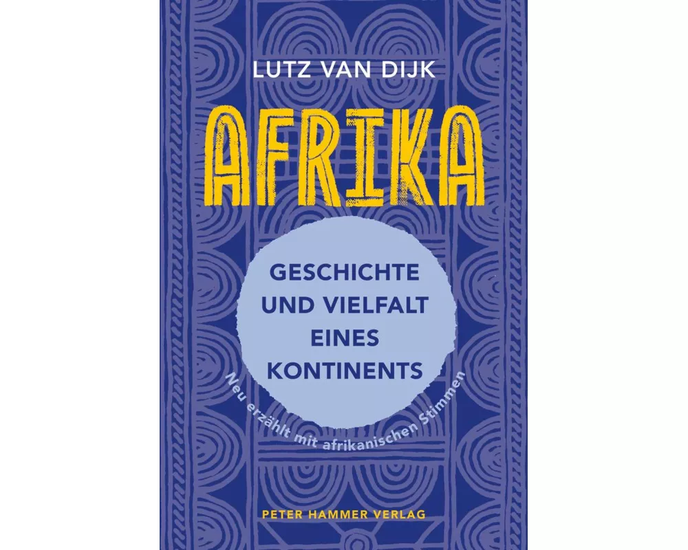 Afrika - Geschichte und Vielfalt eines Kontinents