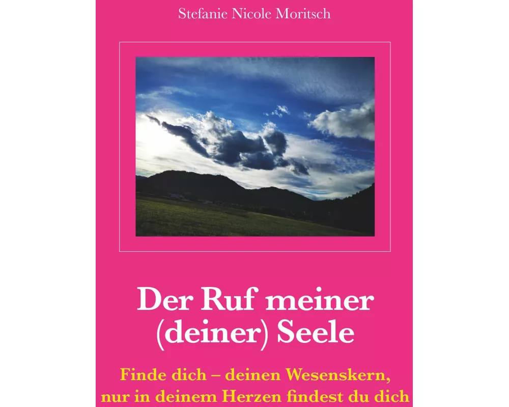 Der Ruf meiner (deiner) Seele