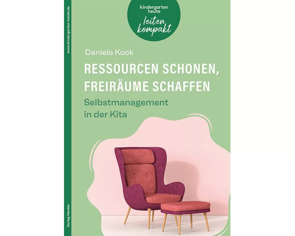 Ressourcen schonen, Freiräume schaffen. Selbstmanagement in der Kita