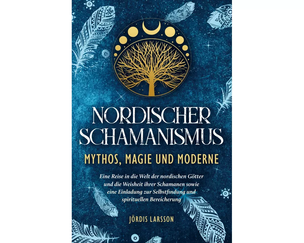 Nordischer Schamanismus - Mythos, Magie und Moderne