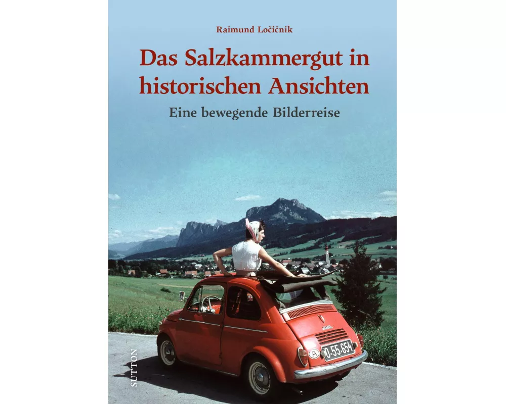 Das Salzkammergut in historischen Ansichten
