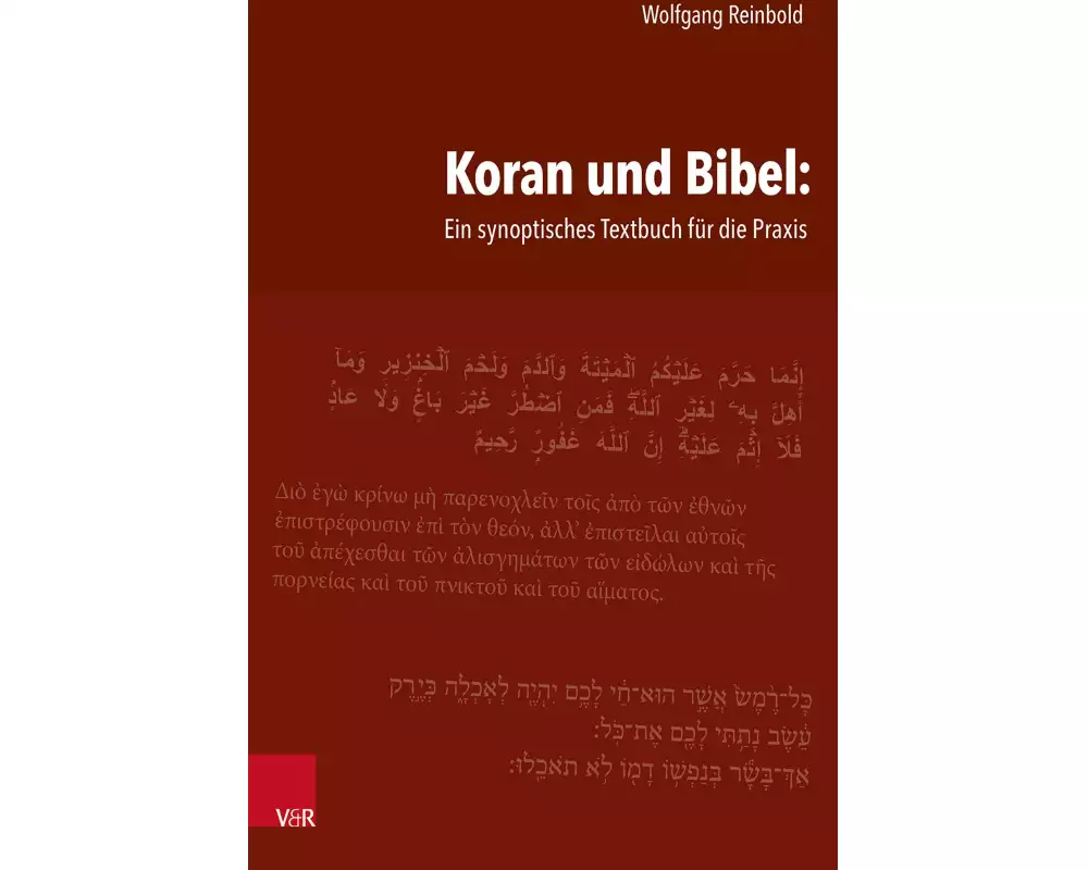Koran und Bibel: Ein synoptisches Textbuch für die Praxis