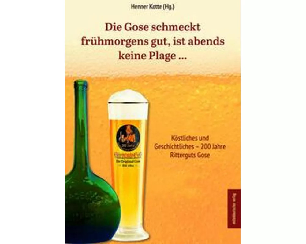 Die Gose schmeckt frühmorgens gut, ist abends keine Plage
