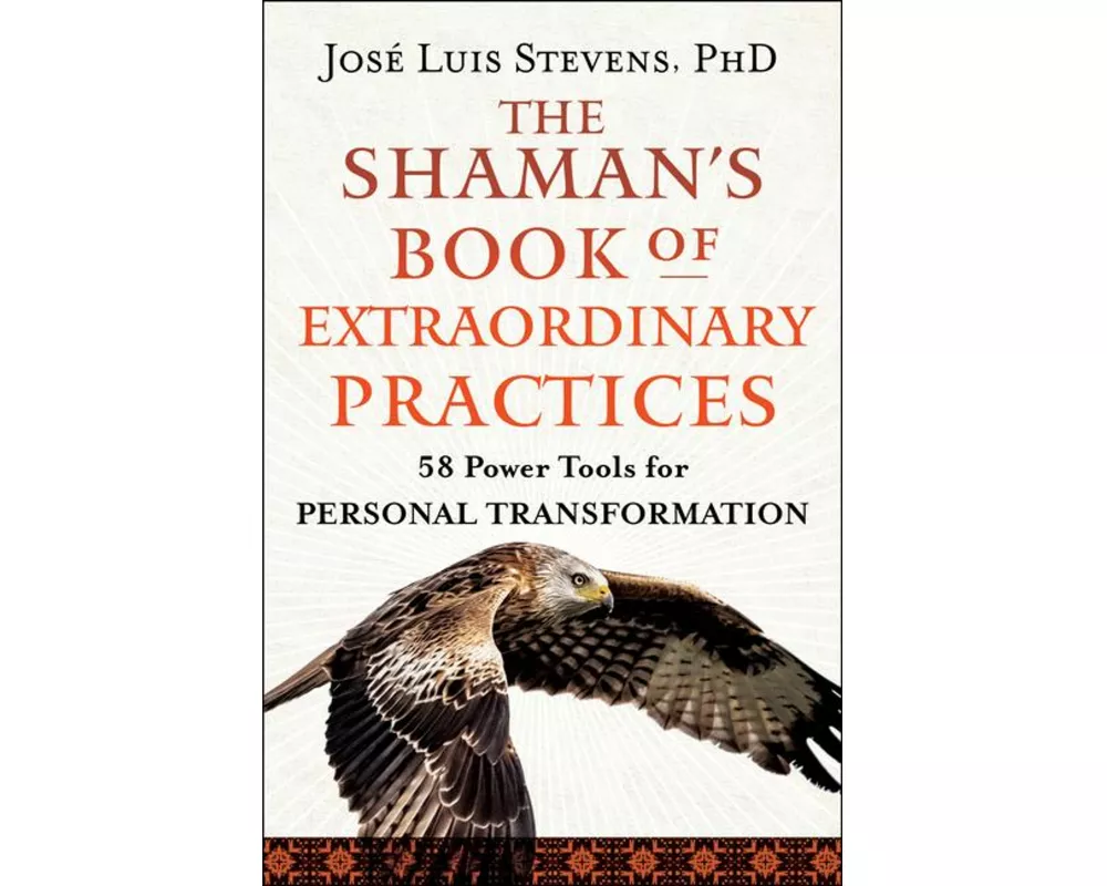 The Shaman's Book of Extraordinary Practices