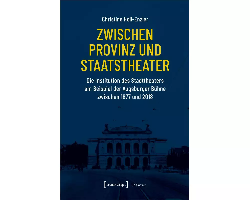 Zwischen Provinz und Staatstheater