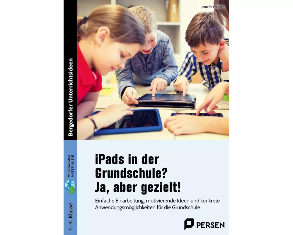 iPads in der Grundschule? Ja, aber gezielt!