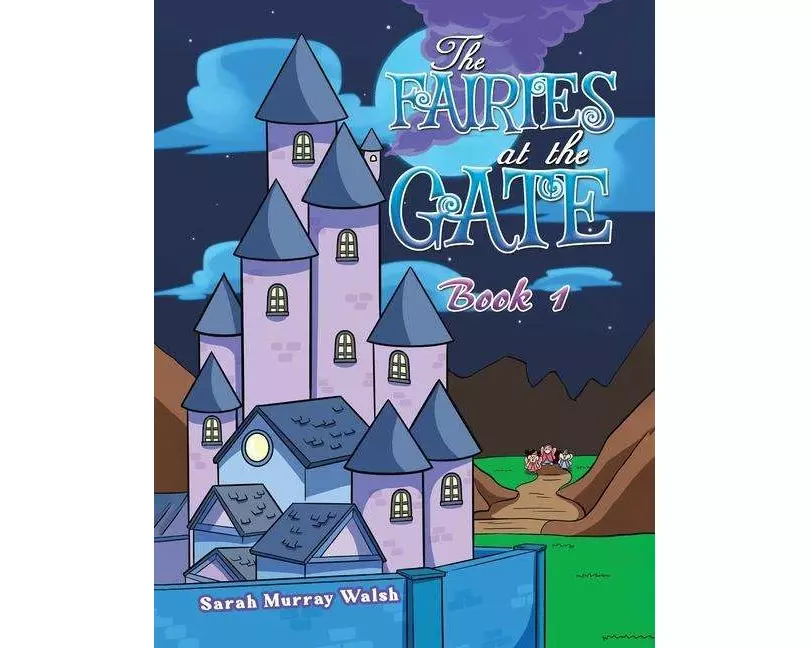 The Fairies at the Gate - Book 1