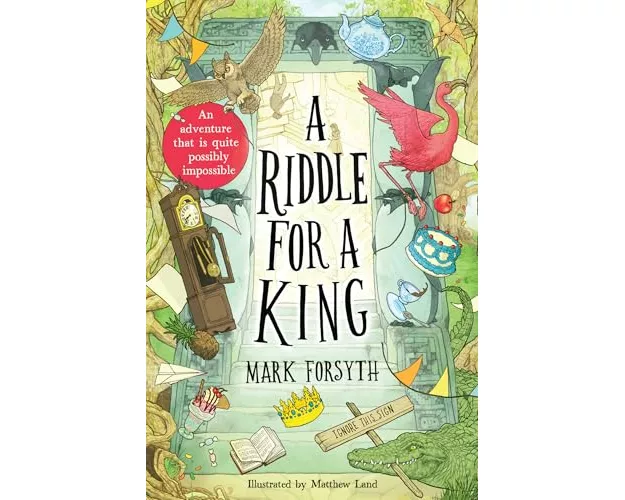 A Riddle for a King (Times Children’s Book of the Week, from the bestselling author of the Etymologicon)