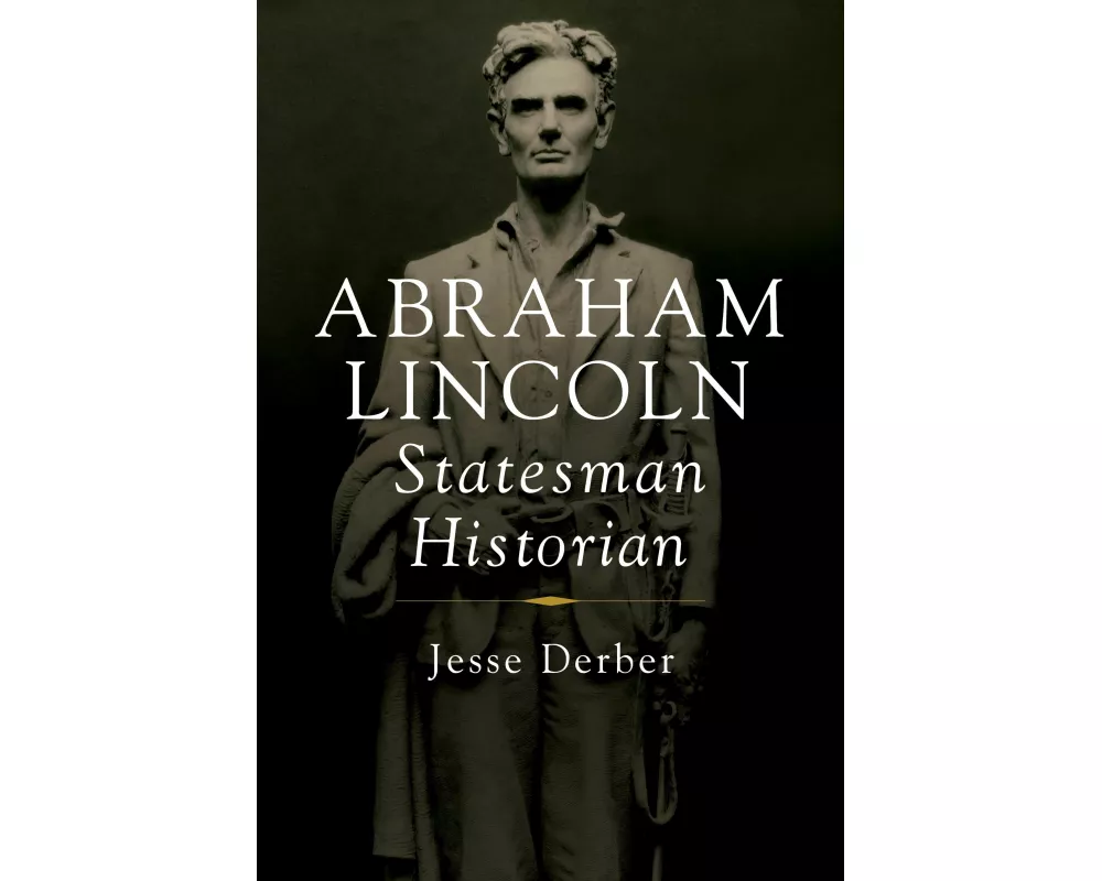 Abraham Lincoln, Statesman Historian