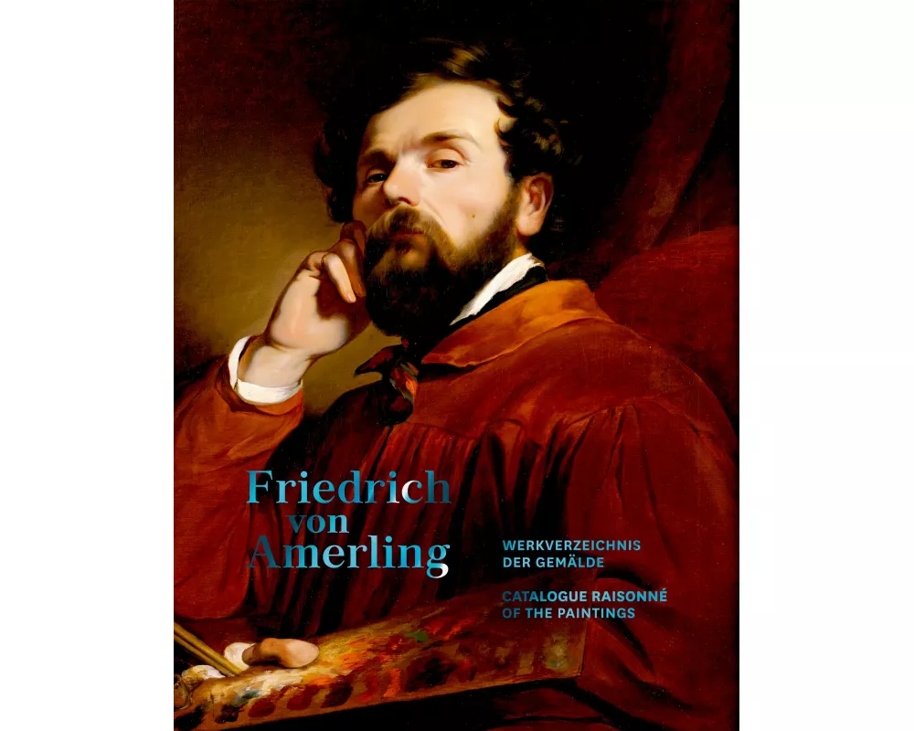 Friedrich von Amerling. Werkverzeichnis der Gemälde