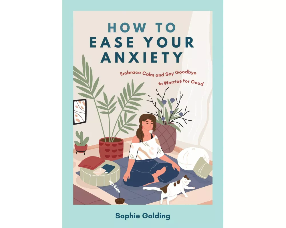 How to Ease Your Anxiety