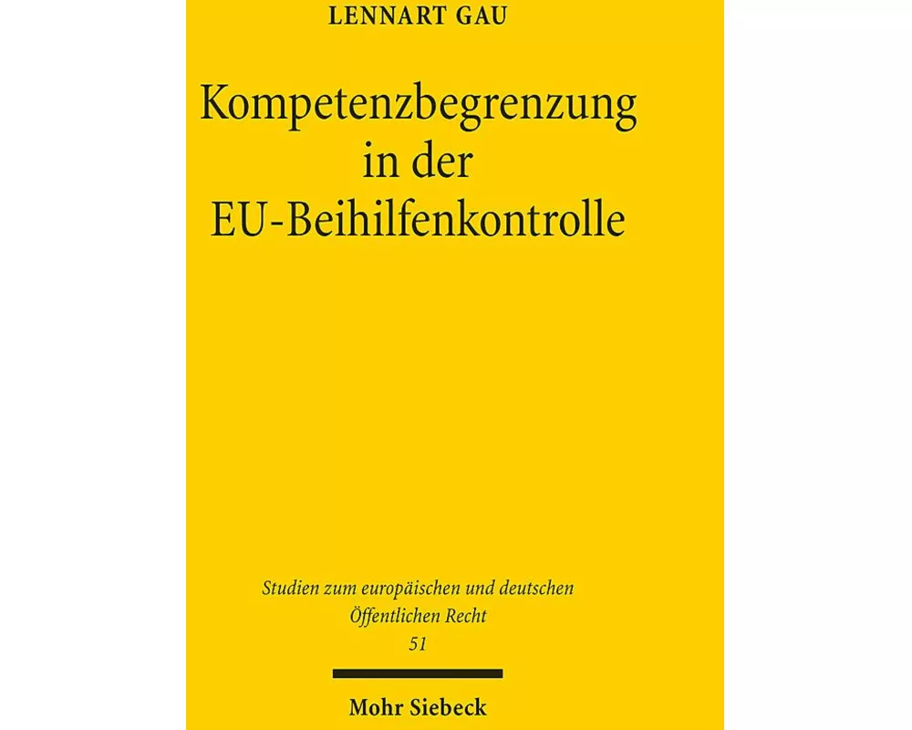 Kompetenzbegrenzung in der EU-Beihilfenkontrolle