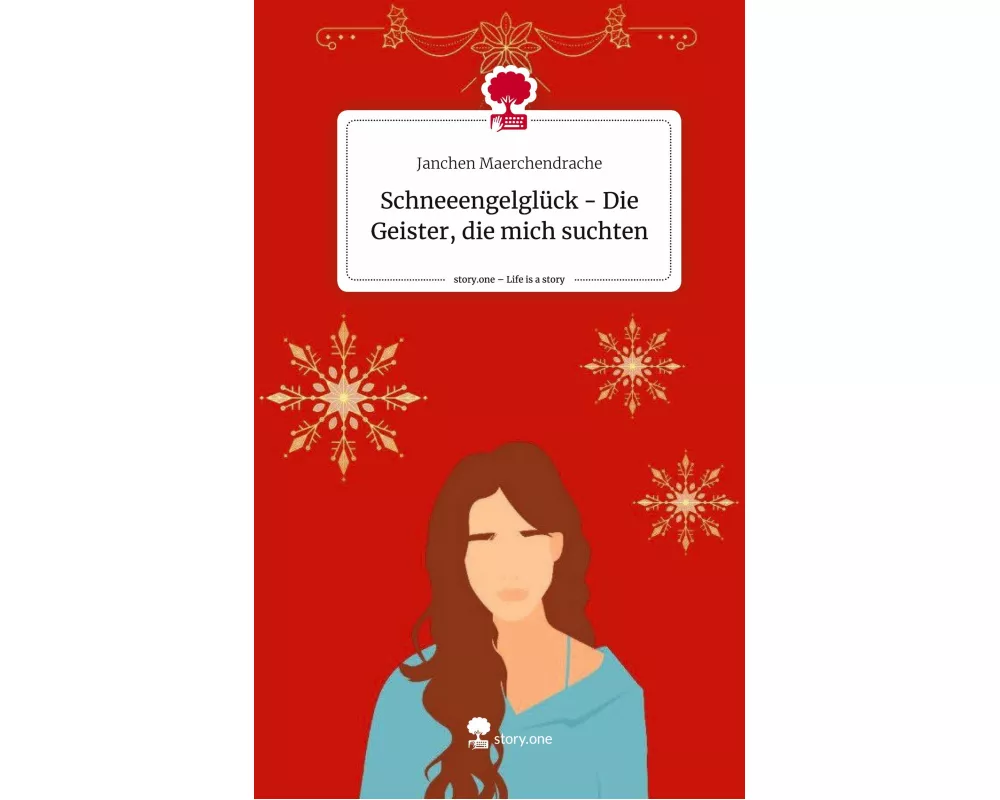 Schneeengelglück - Die Geister, die mich suchten. Life is a Story - story.one