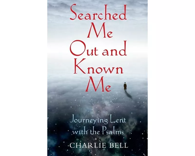 Searched Me Out and Known Me