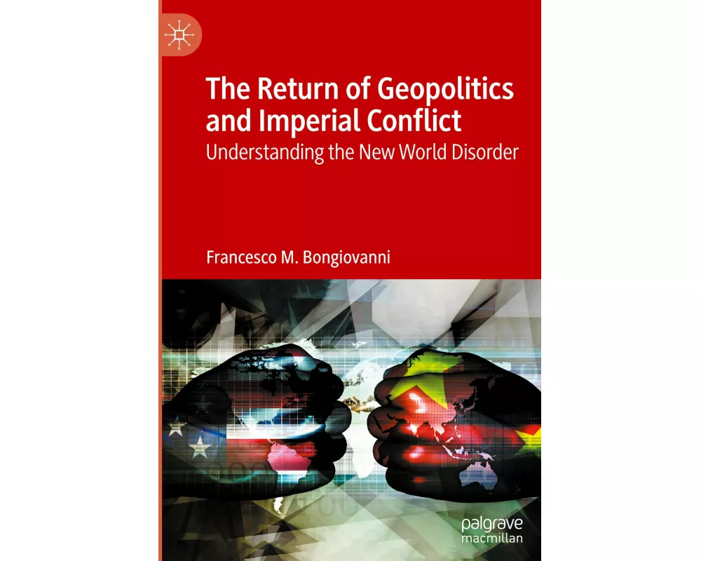 The Return of Geopolitics and Imperial Conflict