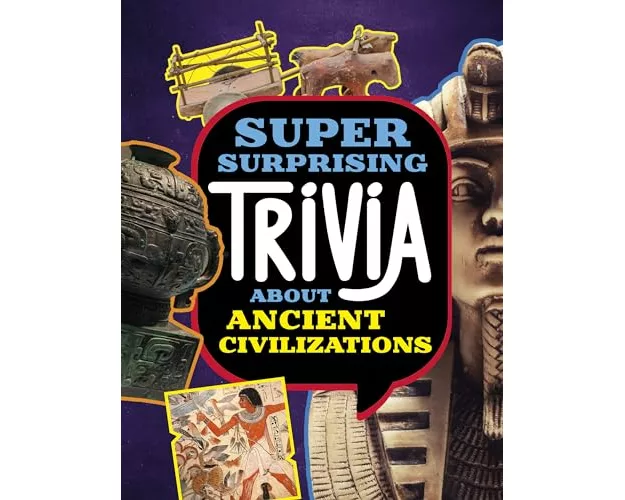 Super Surprising Trivia About Ancient Civilizations