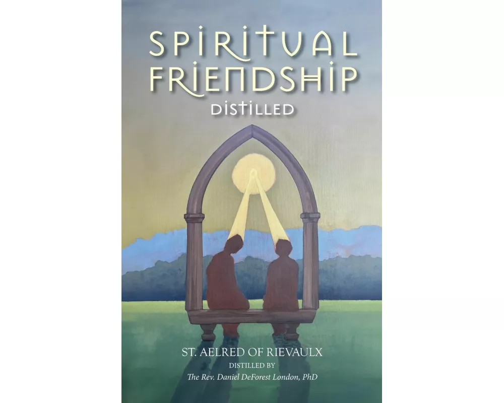 Spiritual Friendship, Distilled