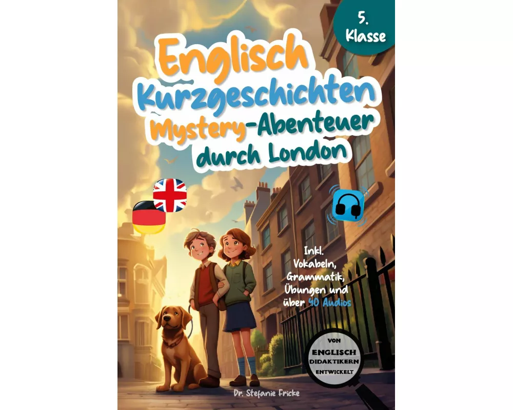 Englisch Kurzgeschichten 5. Klasse | Mystery-Abenteuer durch London | Inkl. Vokabeln, Grammatik, Übungen & 40 Audios | Von Didaktikern entwickelt