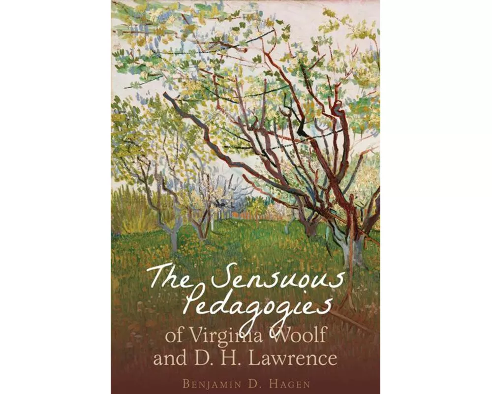 The Sensuous Pedagogies of Virginia Woolf and D.H. Lawrence