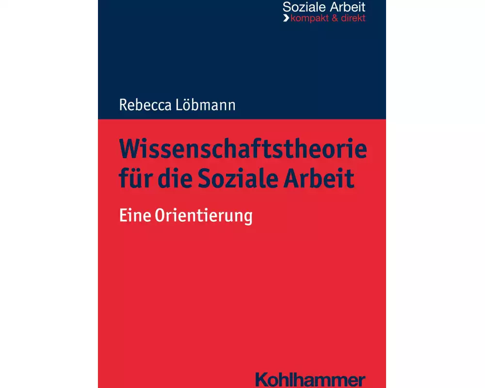 Wissenschaftstheorie für die Soziale Arbeit