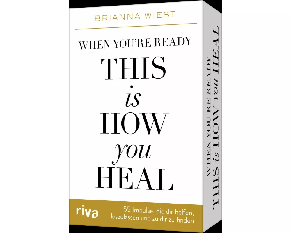 When you’re ready, this is how you heal – 55 Impulse, die dir dabei helfen, loszulassen und zu dir zu finden