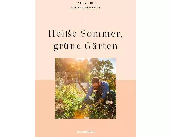 Heiße Sommer, grüne Gärten