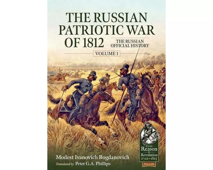 The Russian Patriotic War of 1812 Volume 1