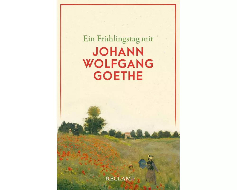 Ein Frühlingstag mit Johann Wolfgang Goethe