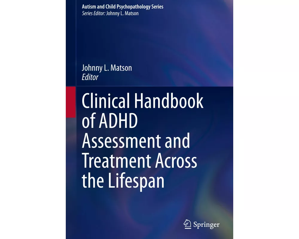 Clinical Handbook of ADHD Assessment and Treatment Across the Lifespan
