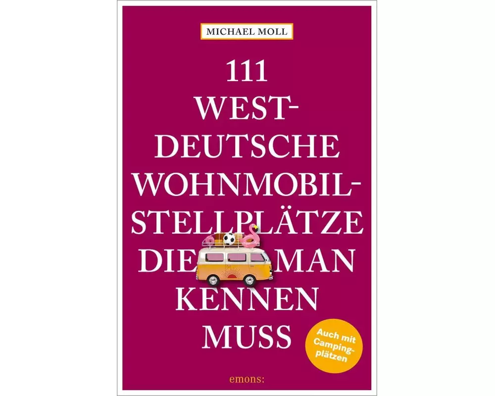 111 westdeutsche Wohnmobilstellplätze, die man kennen muss