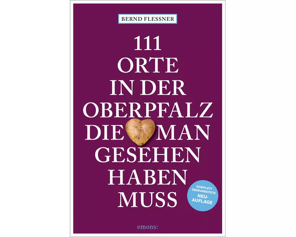 111 Orte in der Oberpfalz, die man gesehen haben muss