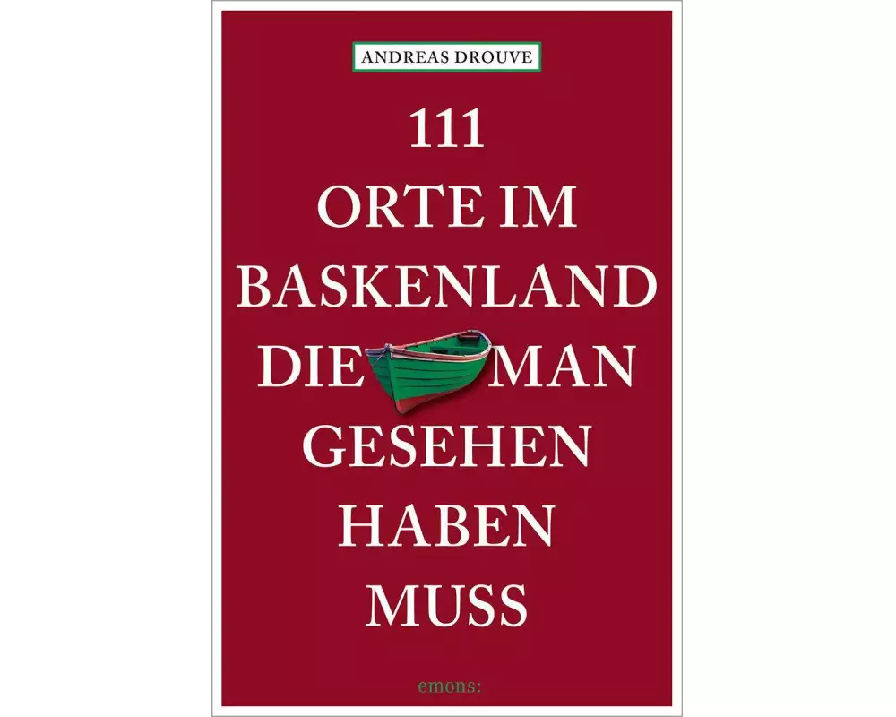 111 Orte im Baskenland, die man gesehen haben muss