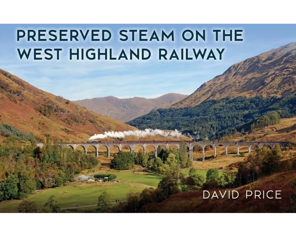 Preserved Steam on the West Highland Railway