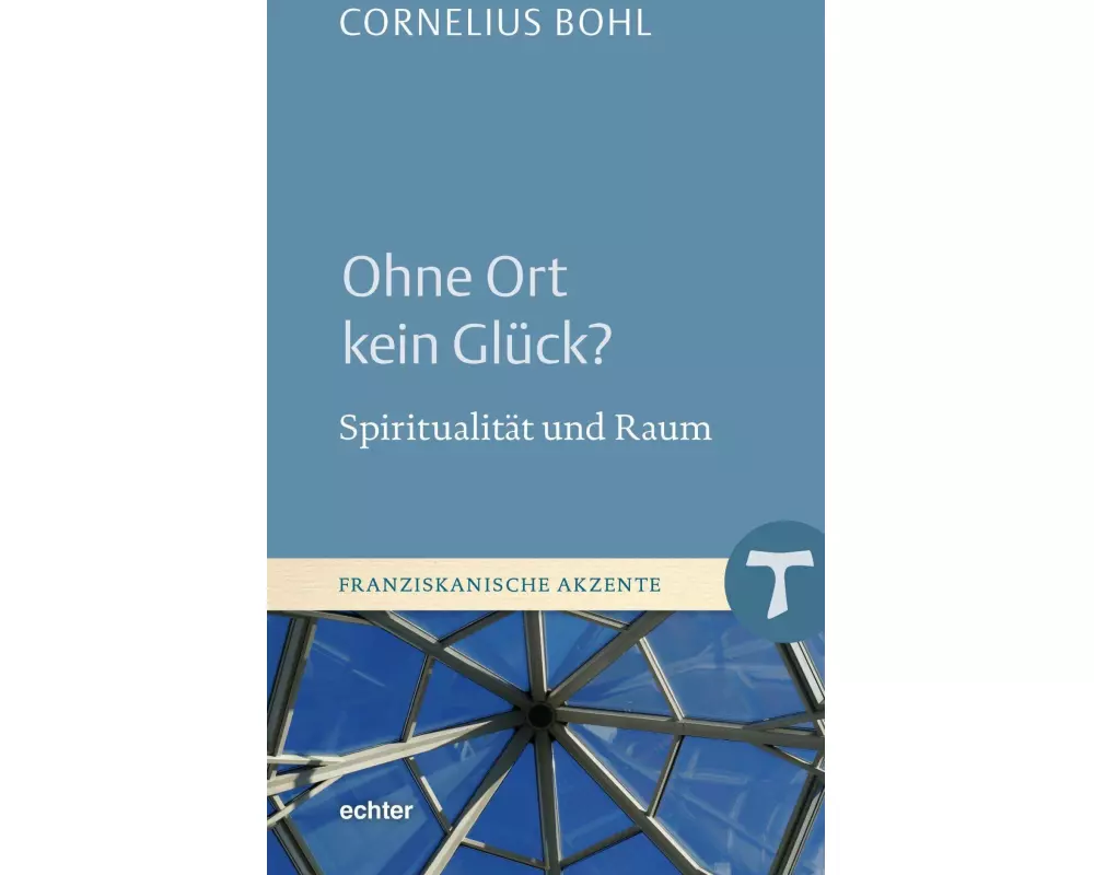 Ohne Ort kein Glück?