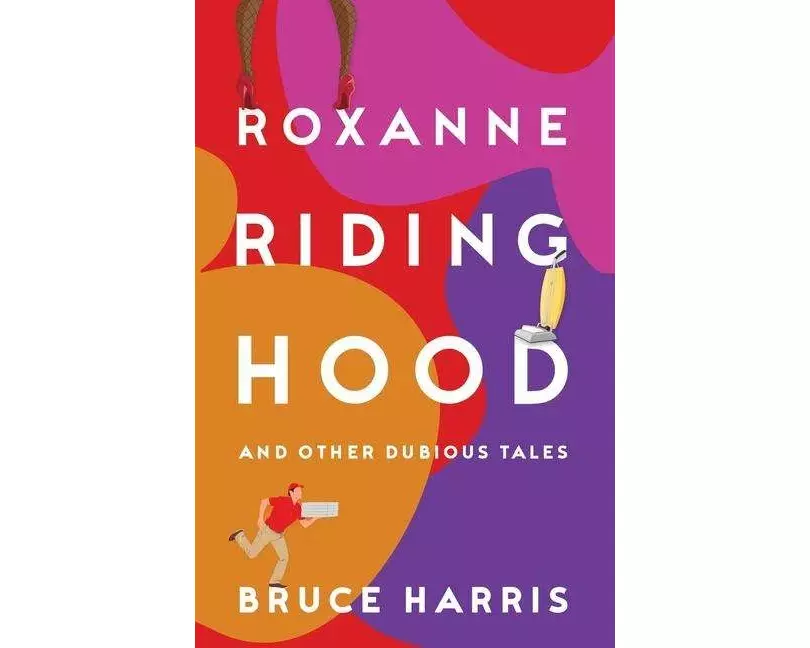 Roxanne Riding Hood And Other Dubious Tales