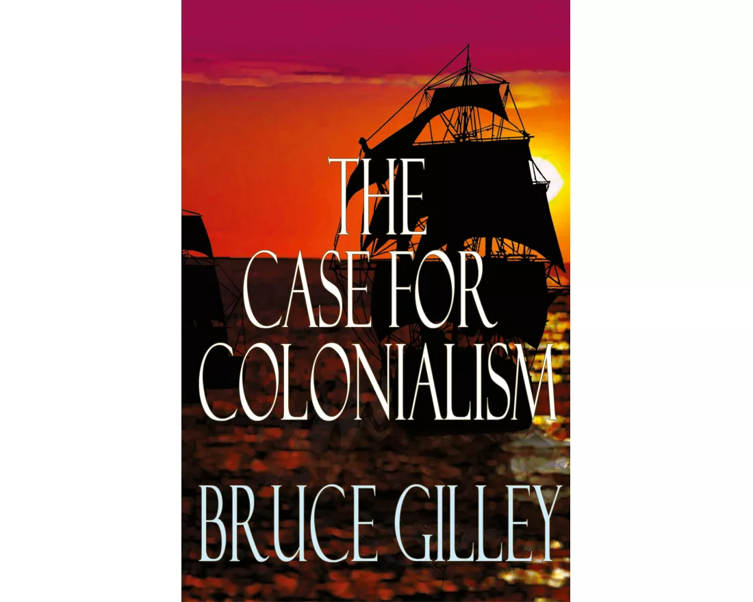 The Case for Colonialism